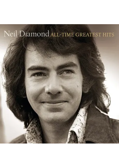 Neil Diamond:  All Time Greatest Hits