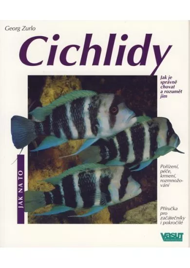Cichlidy - Jak na to