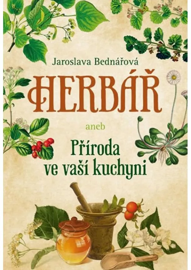 Jaroslava Bednářová - Herbář aneb příroda ve vaší kuchyni