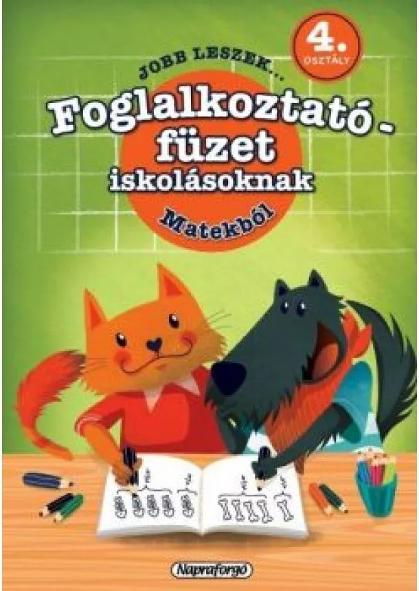 Galambos Vera - Jobb leszek... - Foglalkoztatófüzet iskolásoknak - Matekból - 4. osztályosoknak
