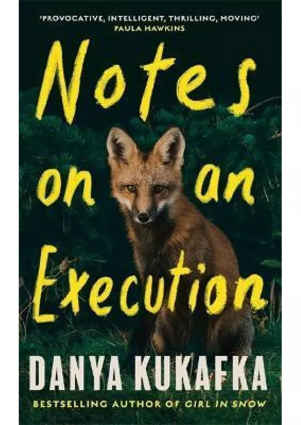 Danya Kukafka - Notes on an Execution
