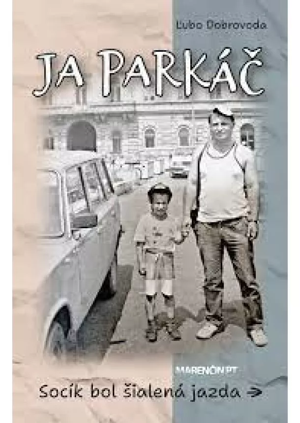 Ľubo Dobrovoda - Ja parkáč - Socík bol šialená jazda