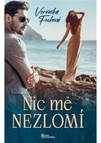 Nic mě nezlomí