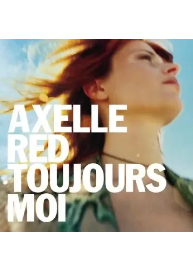 Axelle Red:  Toujours Moi