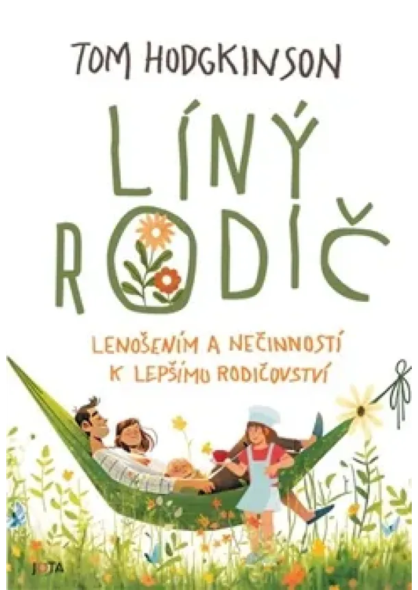 Tom Hodgkinson - Líný rodič - Lenošením a nečinností k lepšímu rodičovství