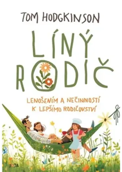 Líný rodič - Lenošením a nečinností k lepšímu rodičovství