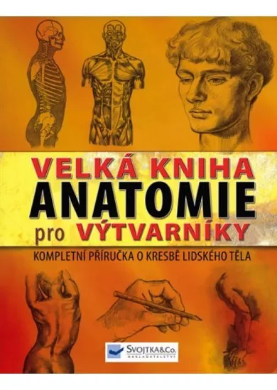 Velká kniha anatomie pro výtvarníky