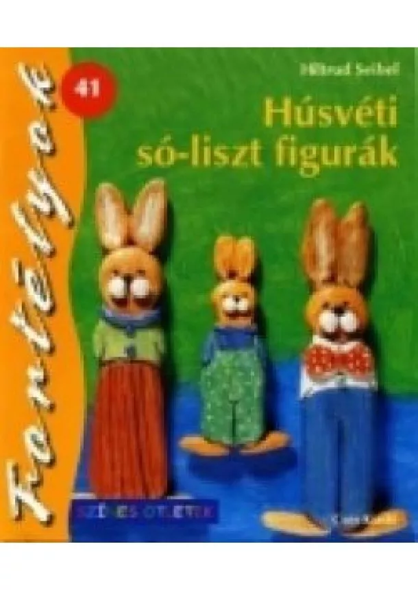 Hiltrud Seibel - Húsvéti só-liszt figurák - Fortélyok 41.