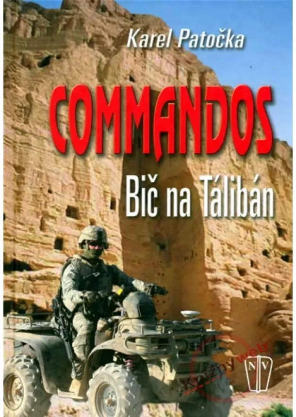 Karel Patočka - Commandos - Bič na Tálibán