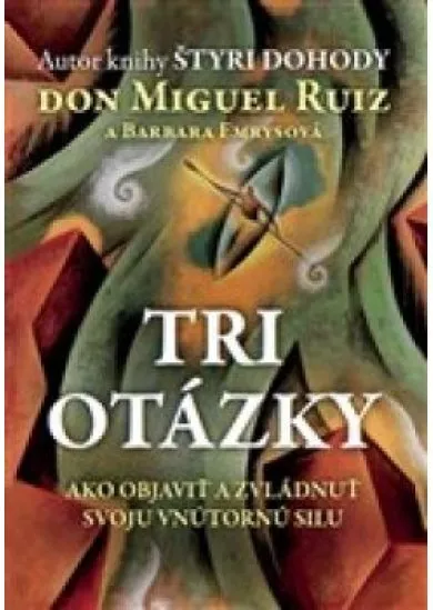 Tri otázky - Ako objaviť a zvládnuť svoju vnútornú silu