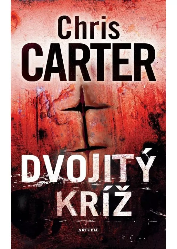 Chris Carter - Dvojitý kríž - Čakaj na smrť a modli sa, nech je rýchla