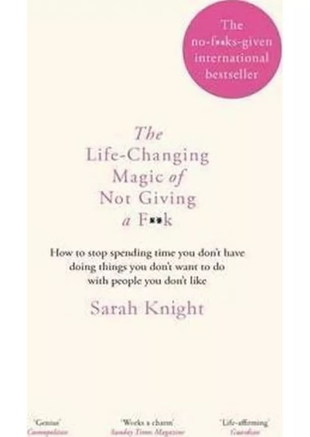 Sarah Knight - Life-Changing Magic of Not Giving a F..k