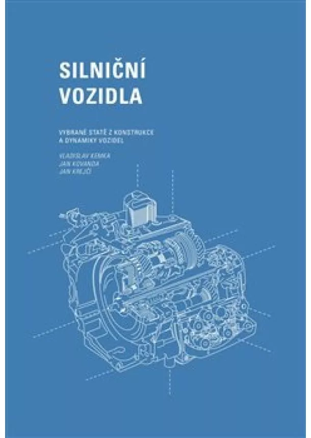 Vladislav Kemka, Jan Kovanda, Jan Krejčí - Silniční vozidla - Vybrané statě z konstrukce a dynamiky vozidel
