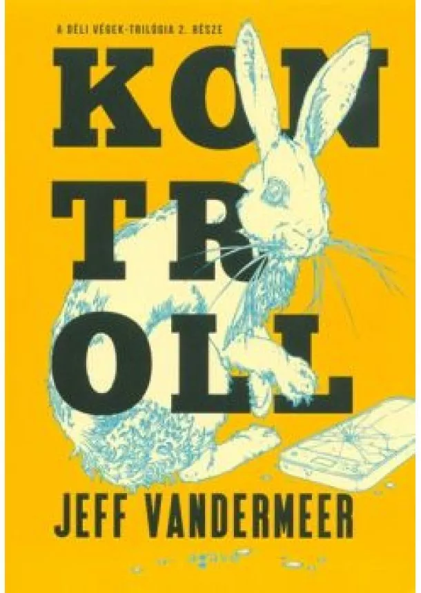 Jeff Vandermeer - Kontroll /Déli Végek-trilógia 2. (2. kiadás)
