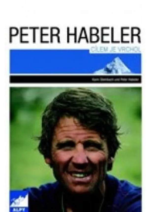 Peter Habeler - Cílem je vrchol