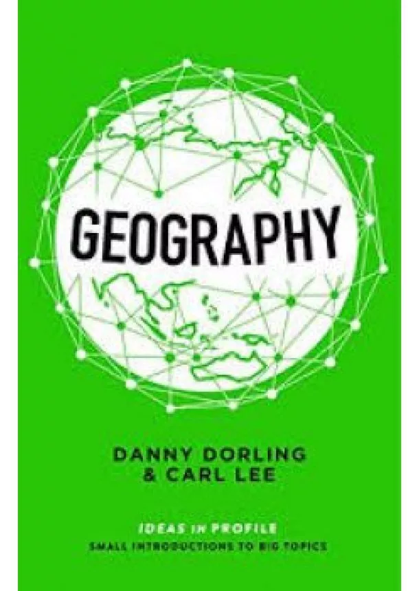Danny Dorling, Carl Lee - Geography Ideas in Profile