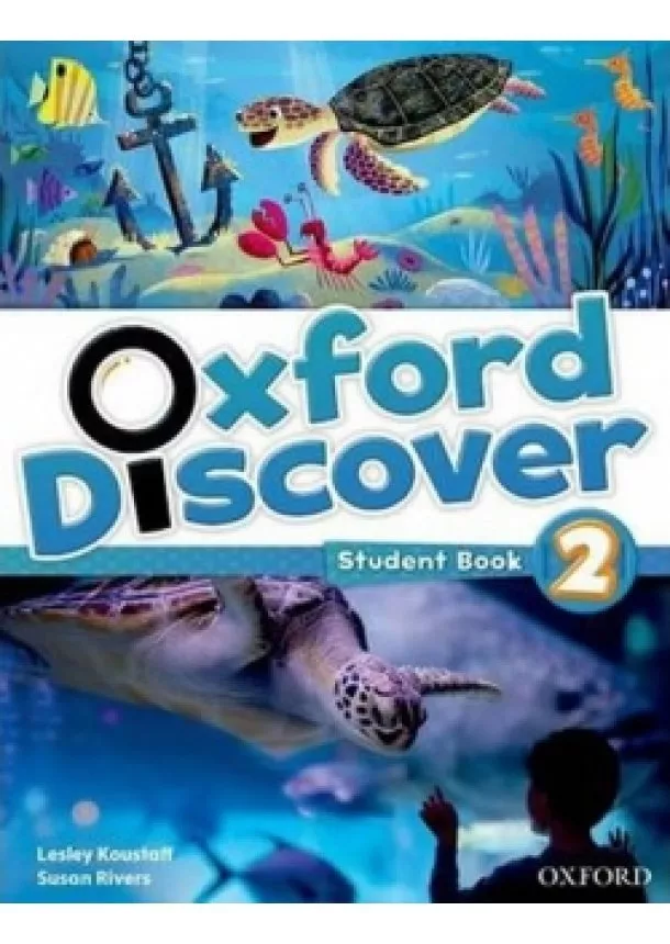 Lesley Koustaff , Susan Rivers - Oxford Discover 2: Student Book