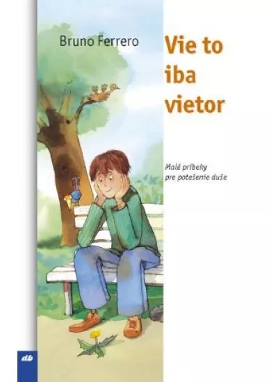 Vie to iba vietor (2.vydanie) - Malé príbehy pre potešenie duše