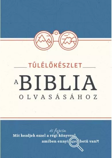 Túlélőkészlet a Biblia olvasásához