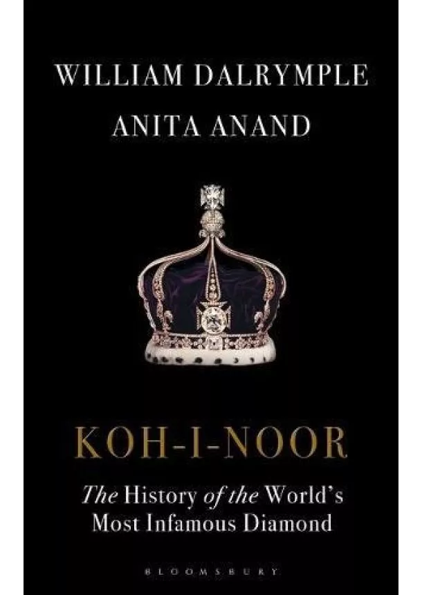William Dalrymple, Anita Anand - Koh-i-Noor