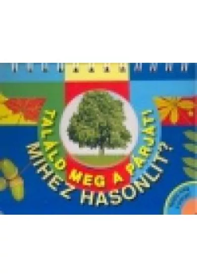 MIHEZ HASONLÍT? /TALÁLD MEG A PÁRJÁT!