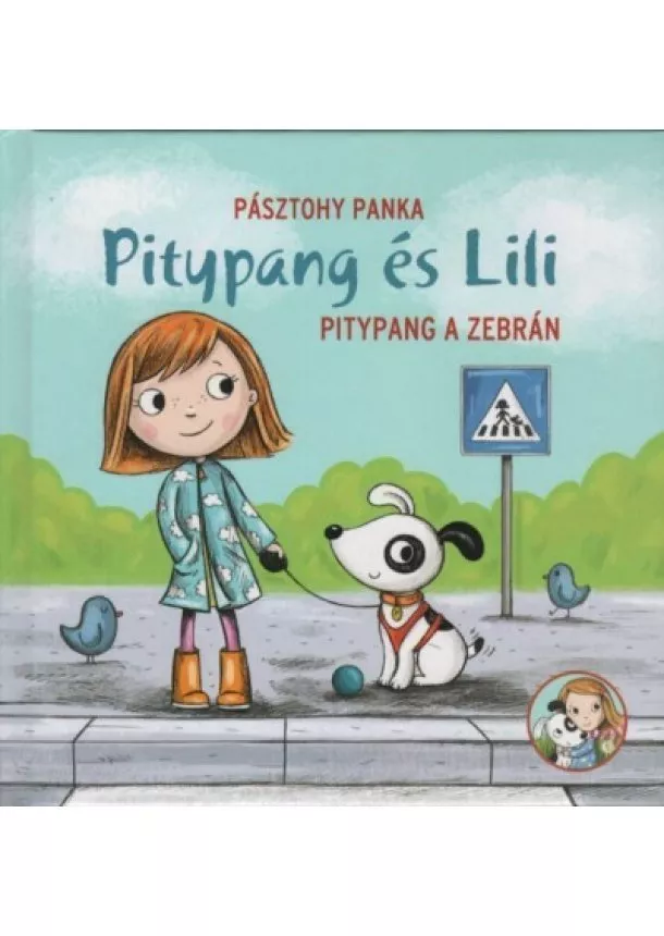Pásztohy Panka - Pitypang a zebrán - Pitypang és Lili (2. kiadás)