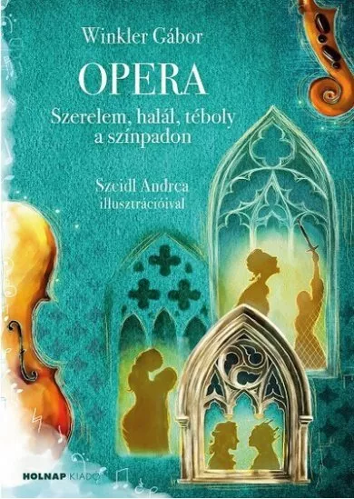 Opera - Szerelem, halál, téboly a színpadon
