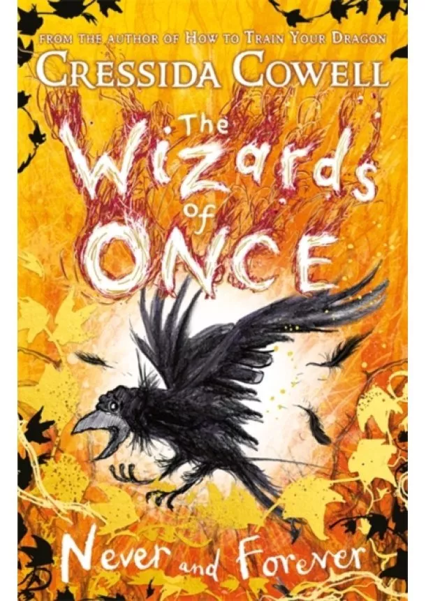 Cressida Cowell - The Wizards of Once: Never and Forever