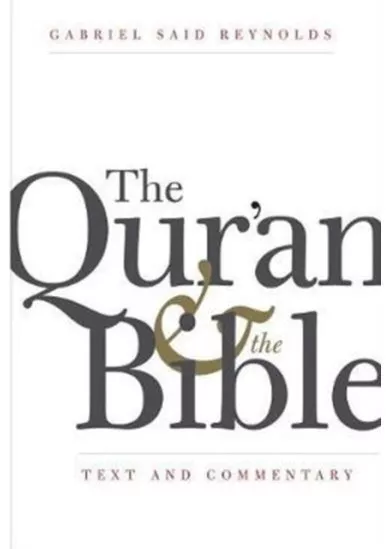 Quran and the Bible: Text and Commentary