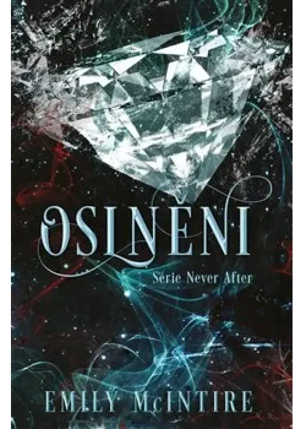 Emily McIntire - Oslněni - Never After 4.dil