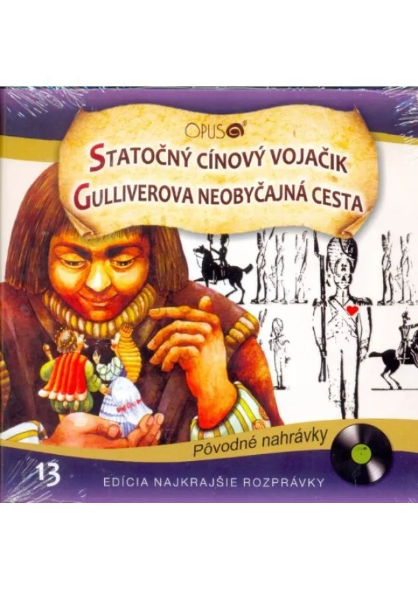 OPUS - VARIOUS  NAJKRAJSIE ROZPRAVKY 13 STATOCNY CINOVY VOJACIK/GULLIVEROVA NEOBYCAJNA CESTA