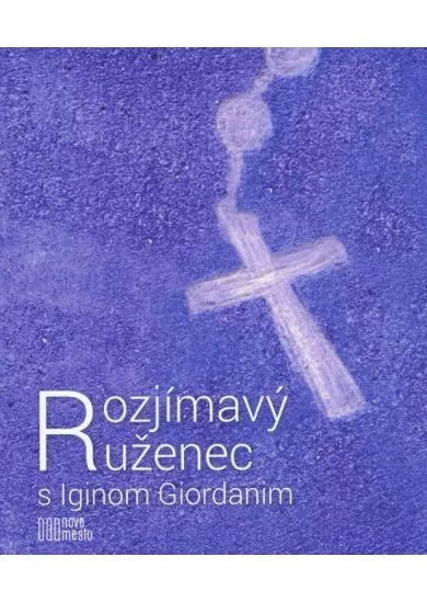 Rozjímavý ruženec s Iginom Giordanim