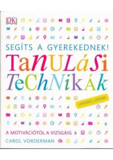 Segíts a gyerekednek! - Tanulási technikák /Lépésről lépésre