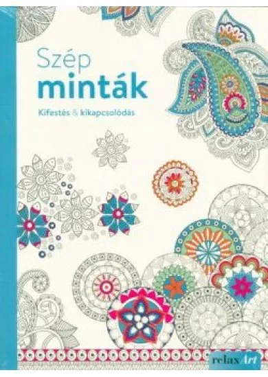 SZÉP MINTÁK /KIFESTÉS + KIKAPCSOLÓDÁS