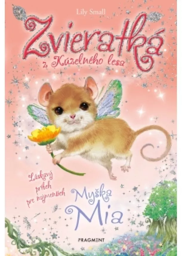 Lily Small - Zvieratká z Kúzelného lesa – Myška Mia