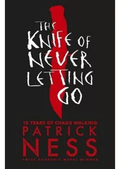 The Knife of Never Letting Go Anniversary Edition