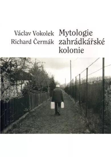 Mytologie zahrádkářské kolonie