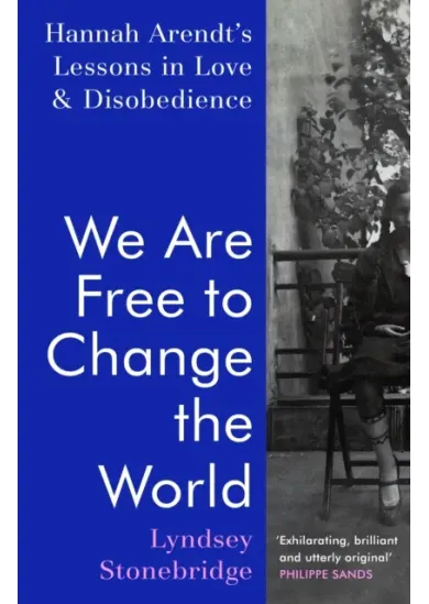 We Are Free to Change the World
