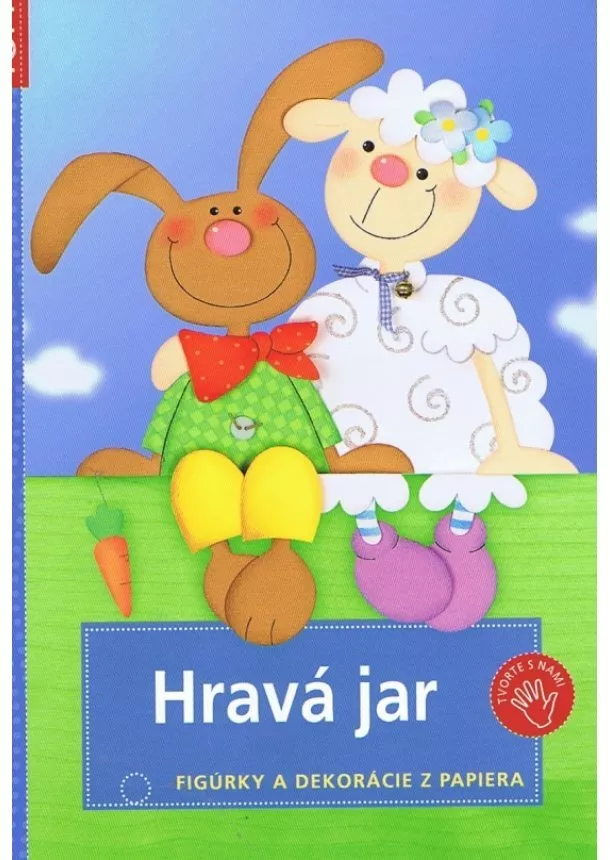 Kolektív - Hravá jar - Figúrky a dekorácie z papiera