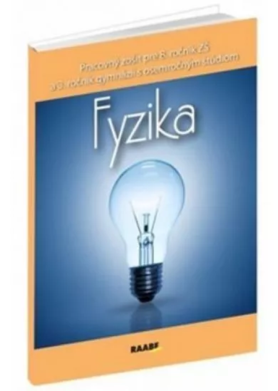 Fyzika pre 8. ročník ZŠ a 3. ročník gymnázií s osemročným štúdiom - Pracovný zošit