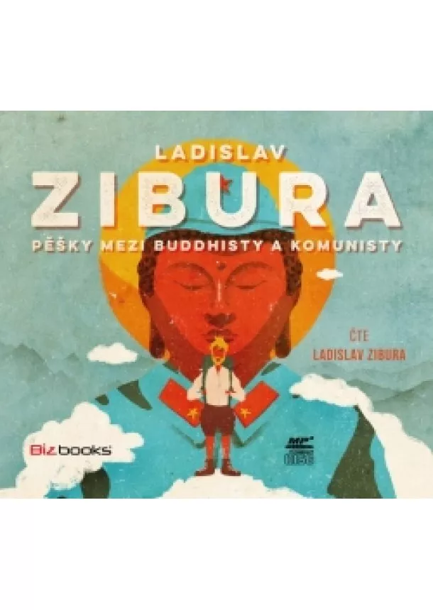 Ladislav Zibura - Pěšky mezi buddhisty a komunisty - audiokniha