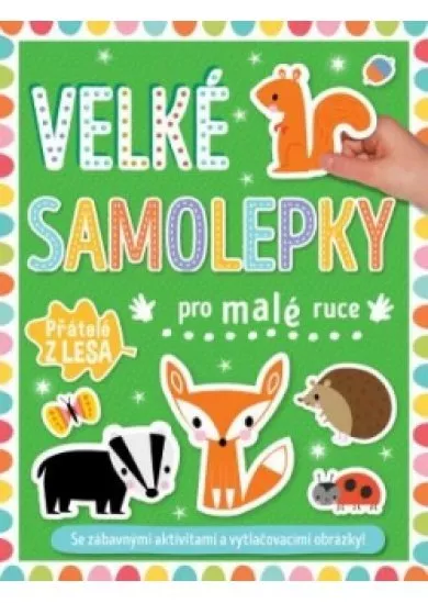 Velké samolepky pro malé ruce Přátelé z lesa