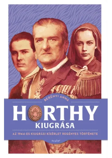 Horthy kiugrása - Az 1944-es kiugrási kísérlet regényes története
