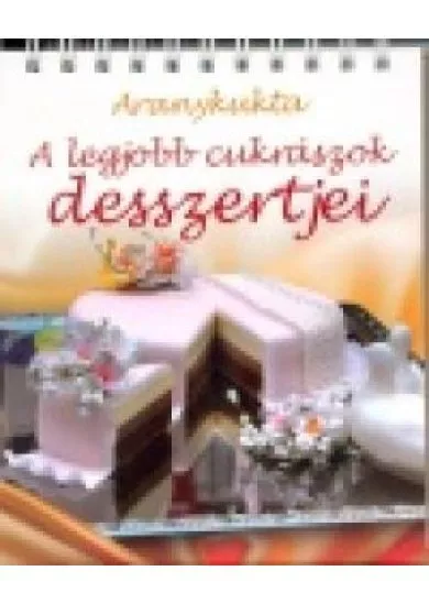 A LEGJOBB CUKRÁSZOK DESSZERTJEI