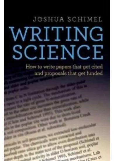Writing Science : How to Write Papers That Get Cited and Proposals That Get Funded