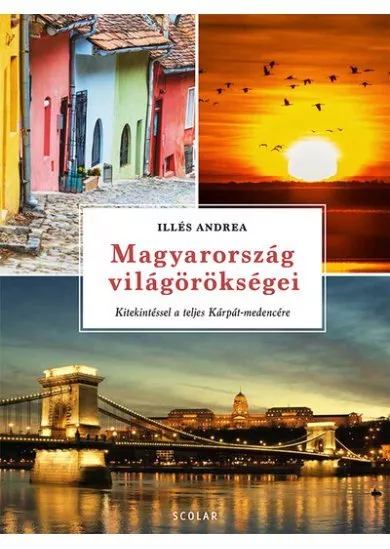 Magyarország világörökségei - Kitekintéssel a teljes Kárpát-medencére (átdolgozott kiadás)