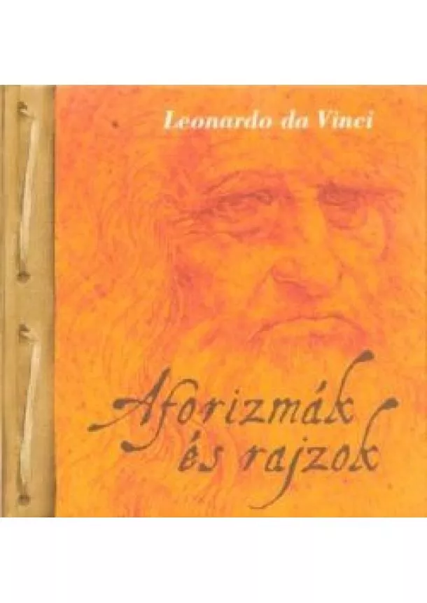 Leonardo Da Vinci - Aforizmák és rajzok /Kemény