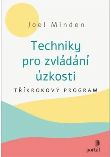 Techniky pro zvládání úzkosti - Tříkrokový program