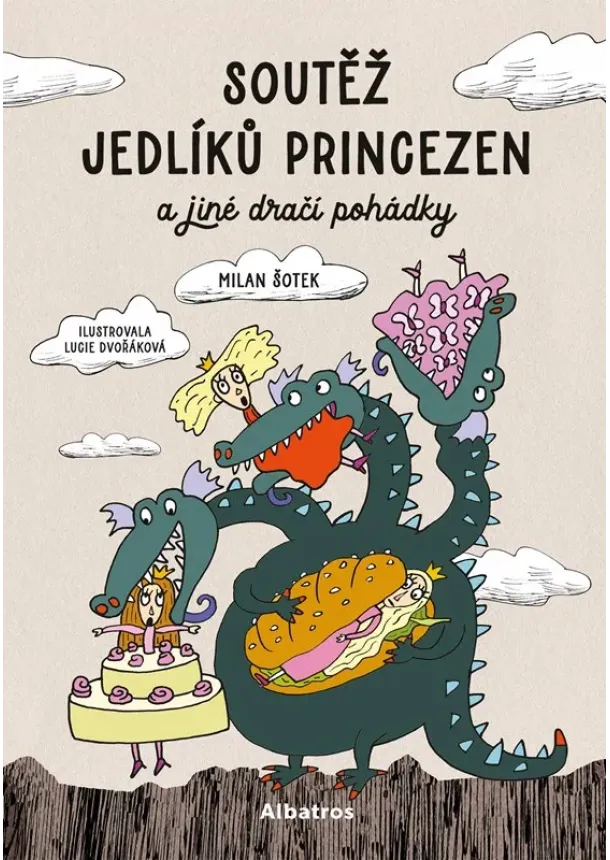 Milan Šotek - Soutěž jedlíků princezen a jiné dračí pohádky