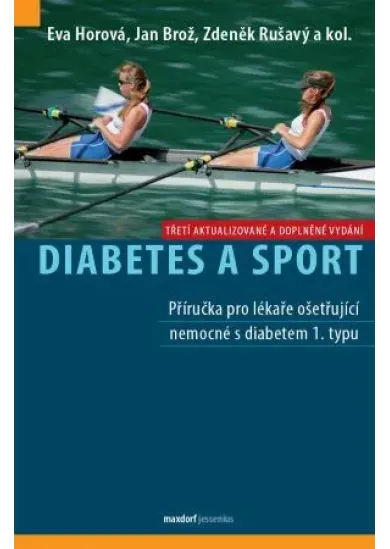 Diabetes a sport (3.vyd.) - Příručka pro lékaře ošetřující nemocné s diabetem 1. typu